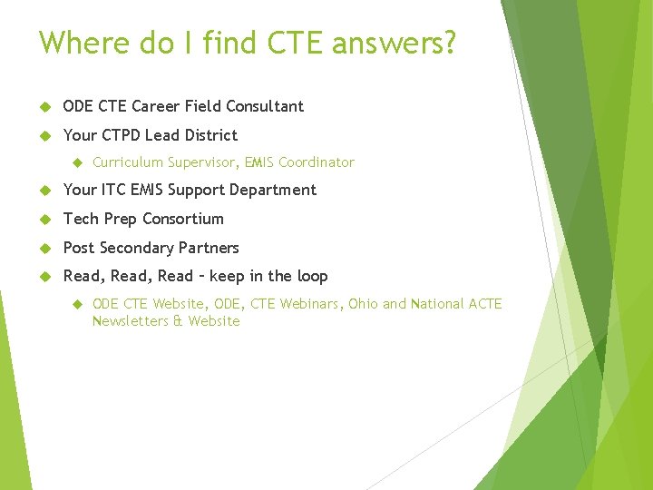 Where do I find CTE answers? ODE CTE Career Field Consultant Your CTPD Lead