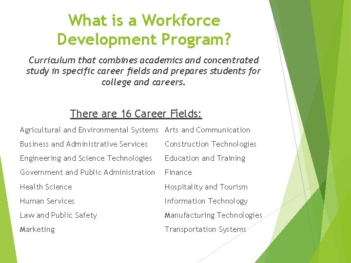 What is a Workforce Development Program? Curriculum that combines academics and concentrated study in