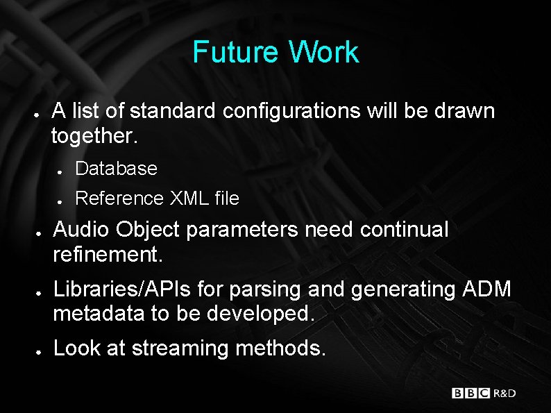 Future Work ● ● A list of standard configurations will be drawn together. ●