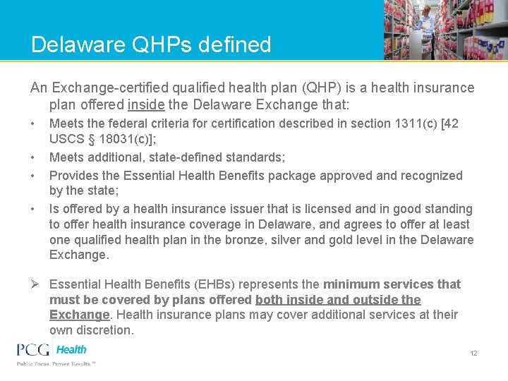 Delaware QHPs defined An Exchange-certified qualified health plan (QHP) is a health insurance plan
