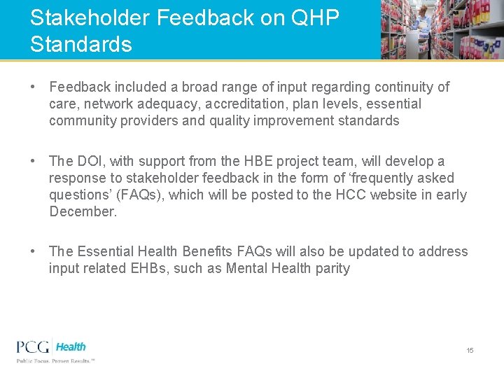 Stakeholder Feedback on QHP Standards • Feedback included a broad range of input regarding