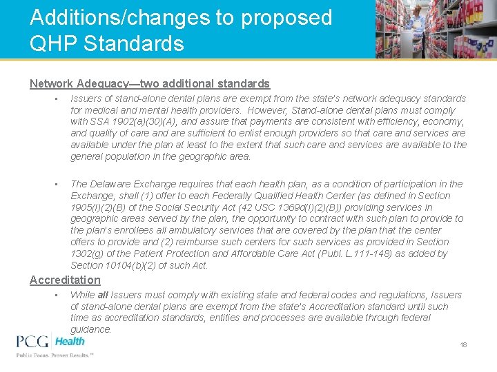 Additions/changes to proposed QHP Standards Network Adequacy—two additional standards • Issuers of stand-alone dental