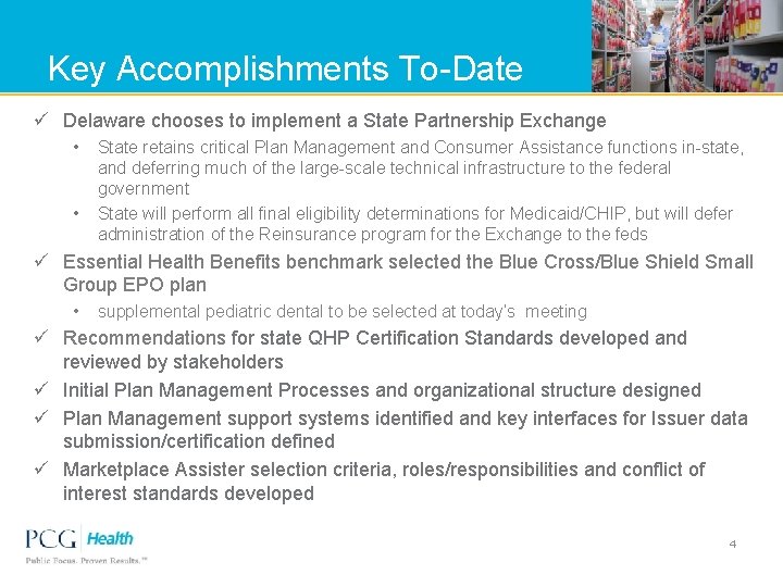 Key Accomplishments To-Date ü Delaware chooses to implement a State Partnership Exchange • •