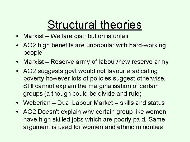 Structural theories • Marxist – Welfare distribution is unfair • AO 2 high benefits