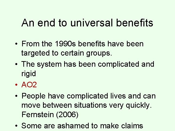 An end to universal benefits • From the 1990 s benefits have been targeted