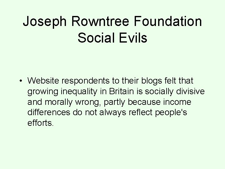 Joseph Rowntree Foundation Social Evils • Website respondents to their blogs felt that growing