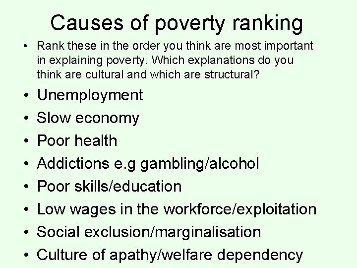 Causes of poverty ranking • Rank these in the order you think are most