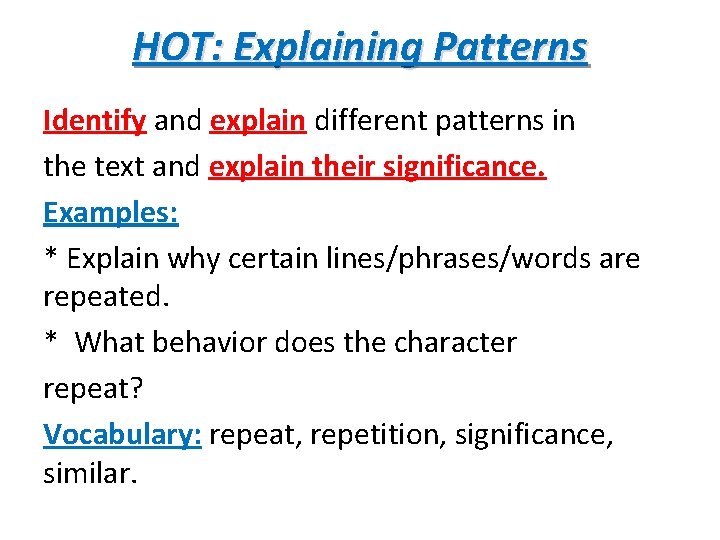 HOT: Explaining Patterns Identify and explain different patterns in the text and explain their