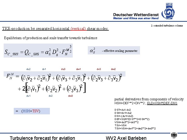 2. extended turbulence scheme TKE-production by separated horizontal (vertical) shear modes: Equilibrium of production