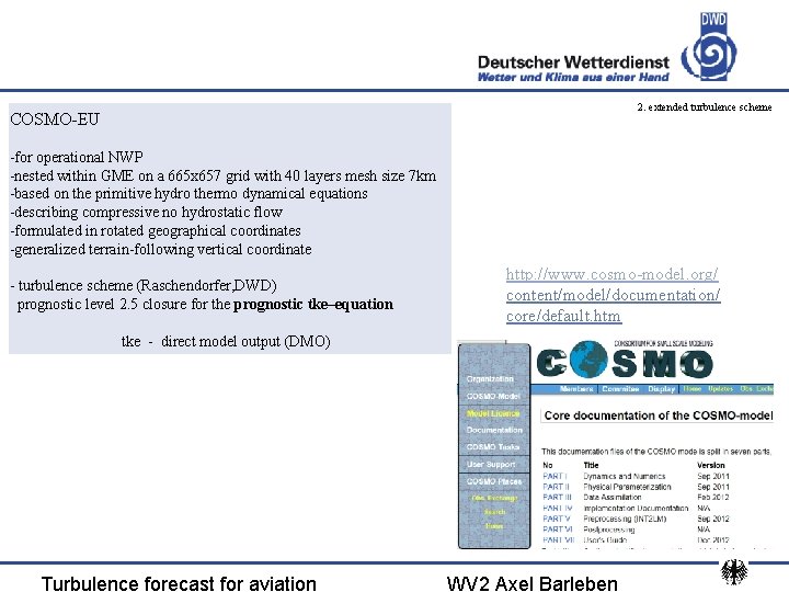 2. extended turbulence scheme COSMO-EU -for operational NWP -nested within GME on a 665