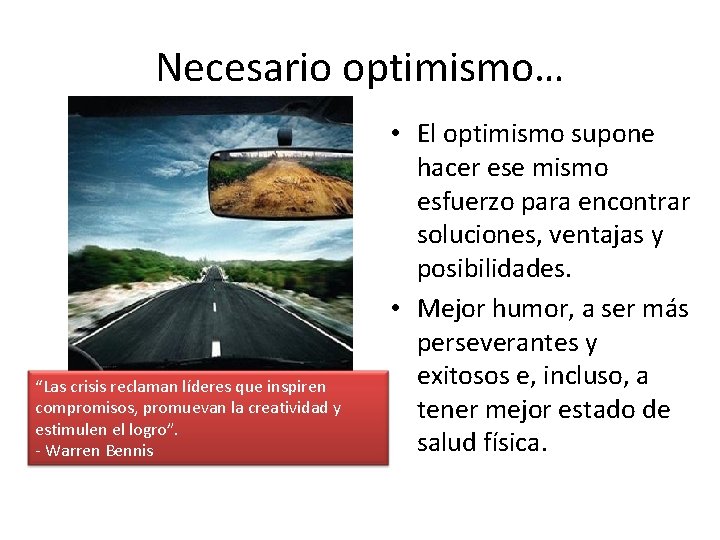 Necesario optimismo… “Las crisis reclaman líderes que inspiren compromisos, promuevan la creatividad y estimulen