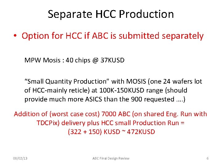 Separate HCC Production • Option for HCC if ABC is submitted separately MPW Mosis