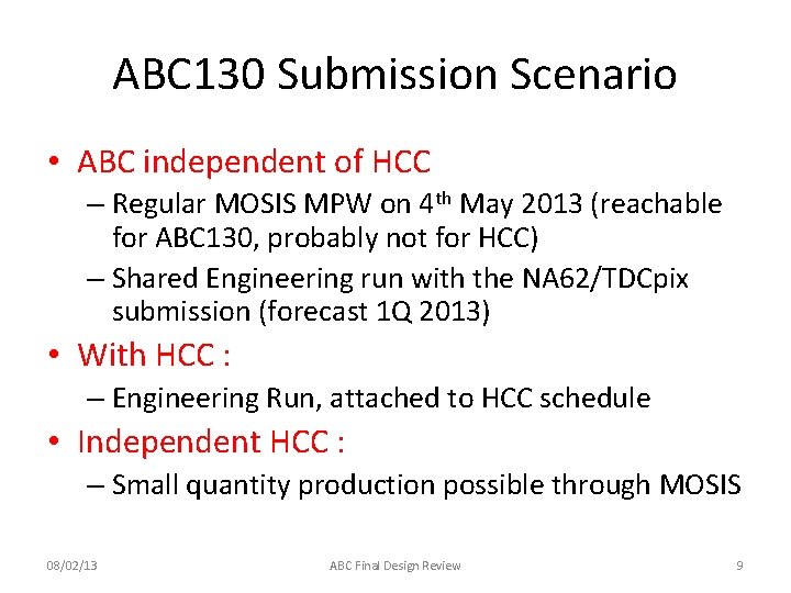 ABC 130 Submission Scenario • ABC independent of HCC – Regular MOSIS MPW on