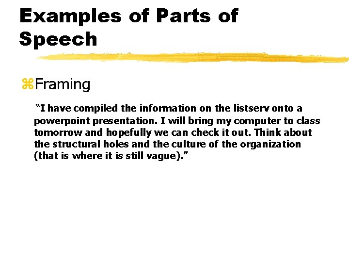 Examples of Parts of Speech z. Framing “I have compiled the information on the