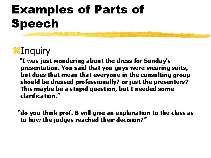 Examples of Parts of Speech z. Inquiry “I was just wondering about the dress