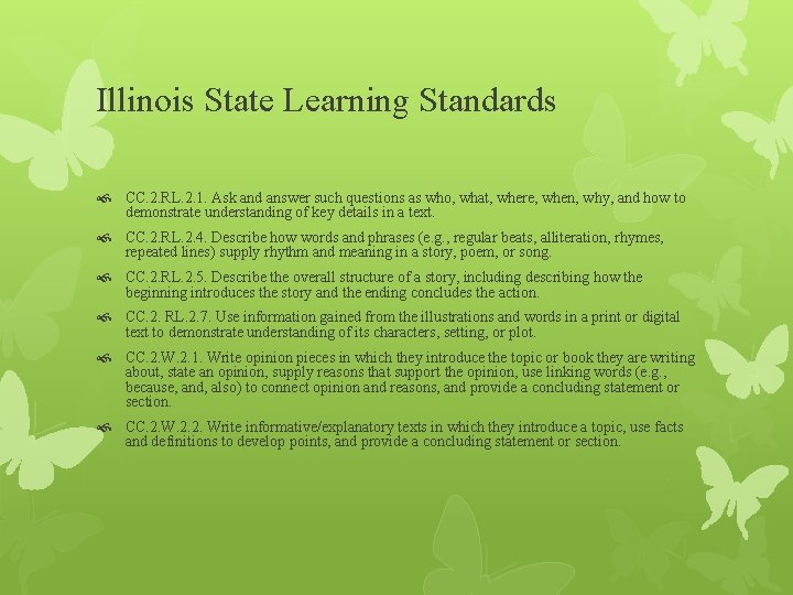 Illinois State Learning Standards CC. 2. RL. 2. 1. Ask and answer such questions