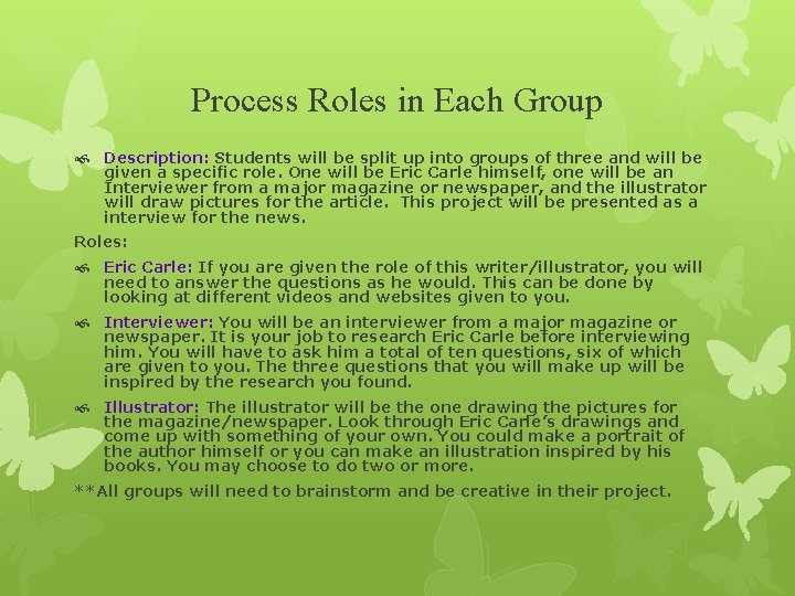 Process Roles in Each Group Description: Students will be split up into groups of