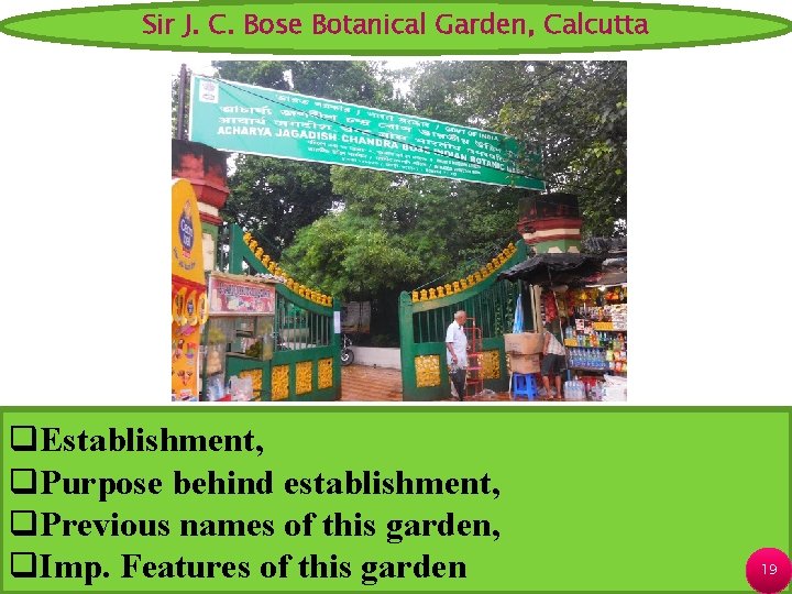 Sir J. C. Bose Botanical Garden, Calcutta q. Establishment, q. Purpose behind establishment, q.