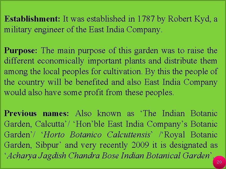 Establishment: It was established in 1787 by Robert Kyd, a military engineer of the