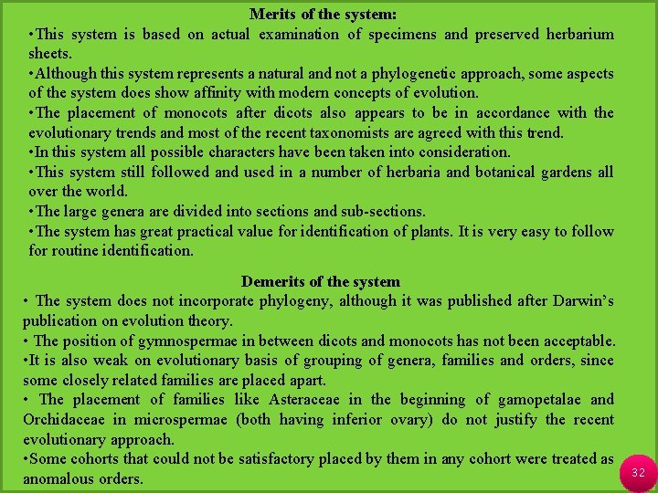 Merits of the system: • This system is based on actual examination of specimens