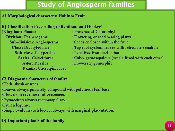Study of Angiosperm families A} Morphological characters: Habit: to Fruit B} Classification (According to