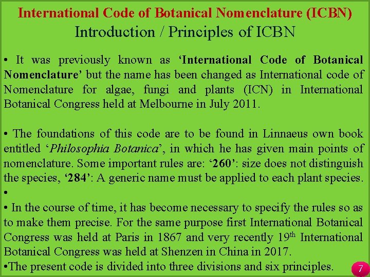 International Code of Botanical Nomenclature (ICBN) Introduction / Principles of ICBN • It was