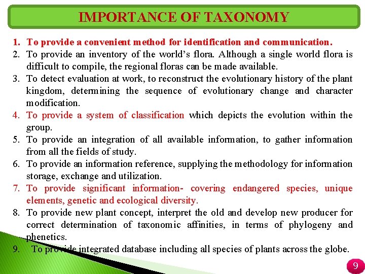 IMPORTANCE OF TAXONOMY 1. To provide a convenient method for identification and communication. 2.