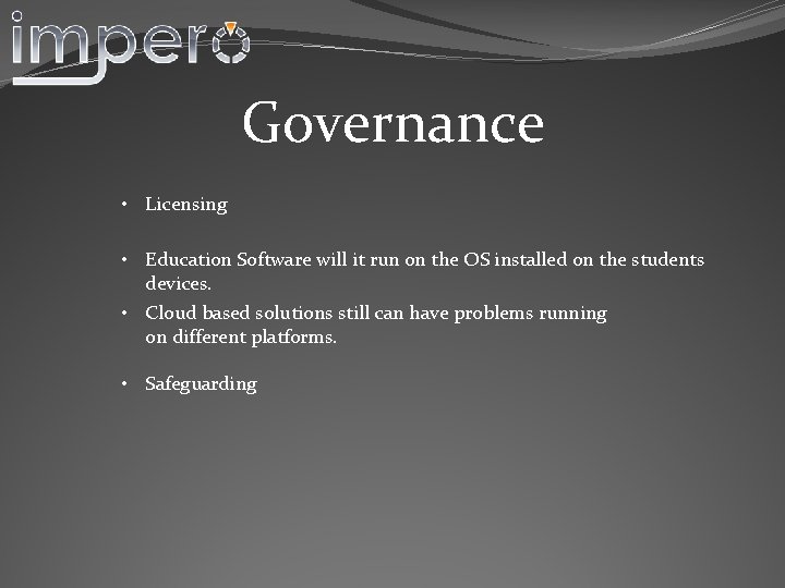 Governance • Licensing • Education Software will it run on the OS installed on