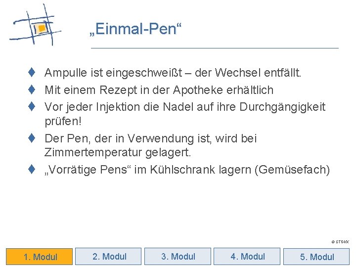 „Einmal-Pen“ t Ampulle ist eingeschweißt – der Wechsel entfällt. t Mit einem Rezept in