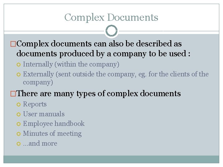 Complex Documents �Complex documents can also be described as documents produced by a company