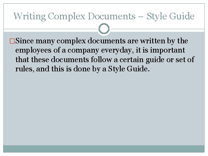 Writing Complex Documents – Style Guide �Since many complex documents are written by the