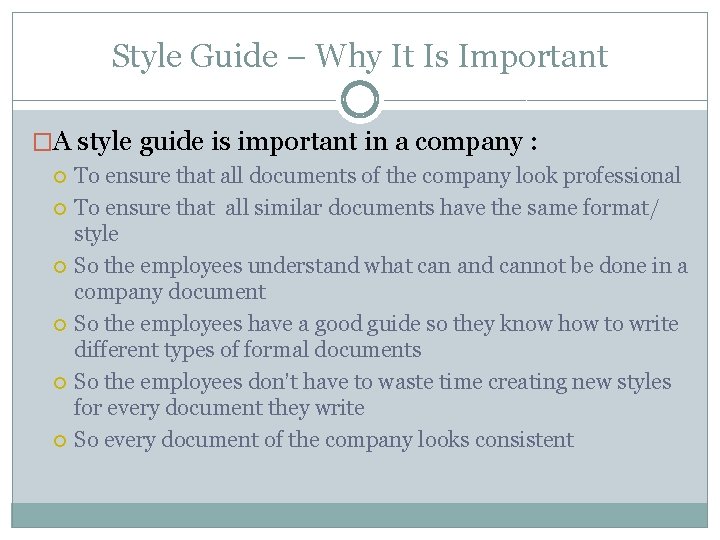 Style Guide – Why It Is Important �A style guide is important in a