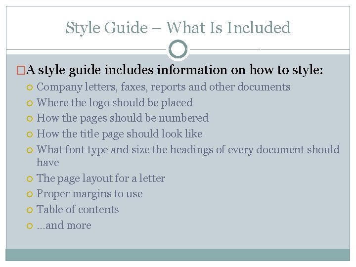 Style Guide – What Is Included �A style guide includes information on how to