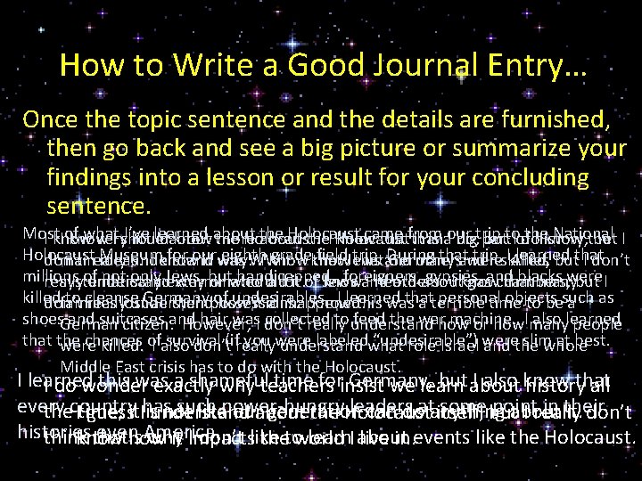 How to Write a Good Journal Entry… Once the topic sentence and the details