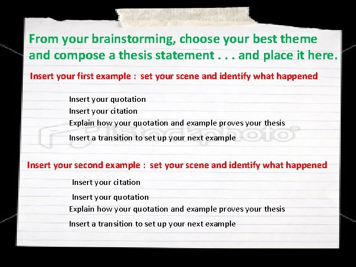 From your brainstorming, choose your best theme and compose a thesis statement. . .