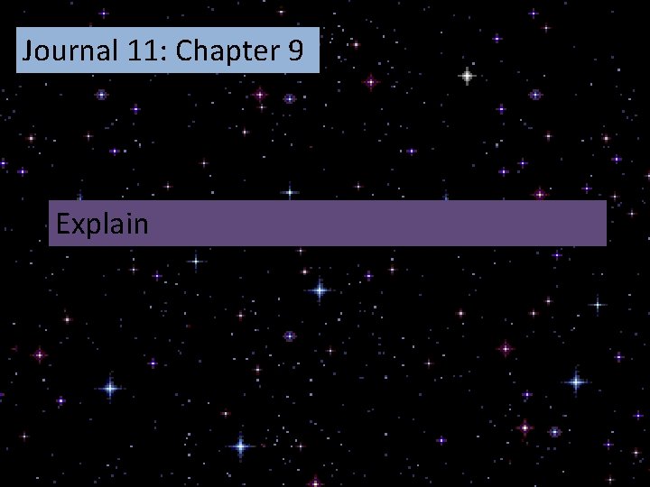 Journal 11: Chapter 9 Explain 