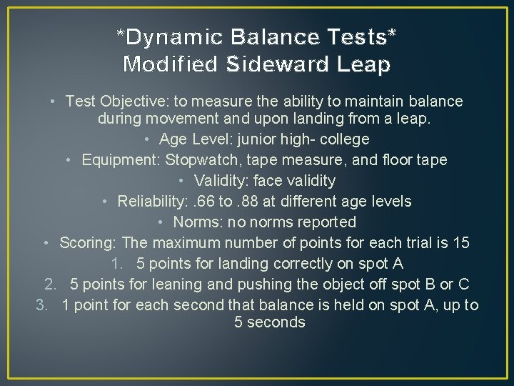 *Dynamic Balance Tests* Modified Sideward Leap • Test Objective: to measure the ability to