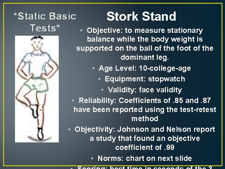 *Static Basic Tests* Stork Stand • Objective: to measure stationary balance while the body