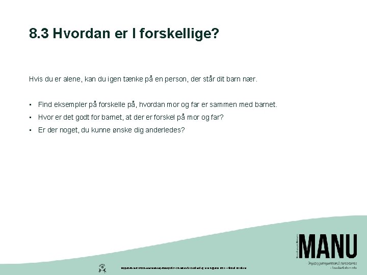 8. 3 Hvordan er I forskellige? Hvis du er alene, kan du igen tænke