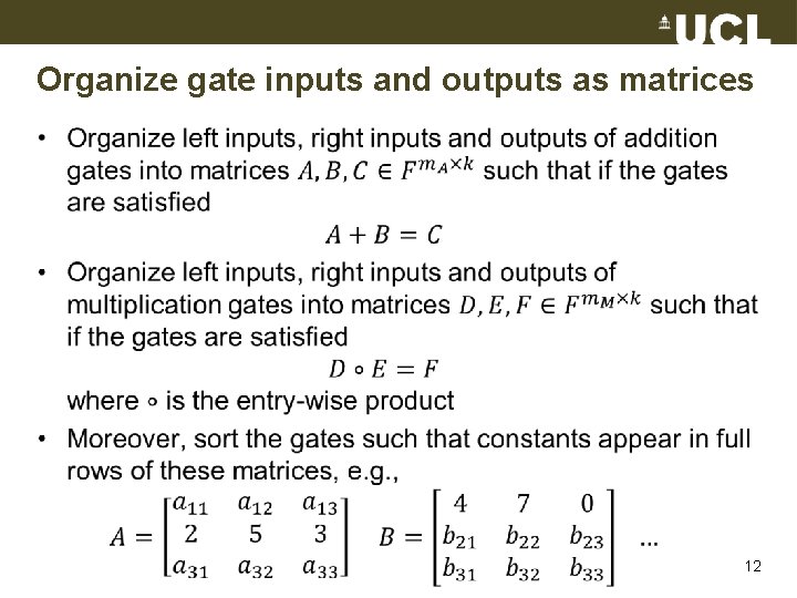 Organize gate inputs and outputs as matrices • 12 