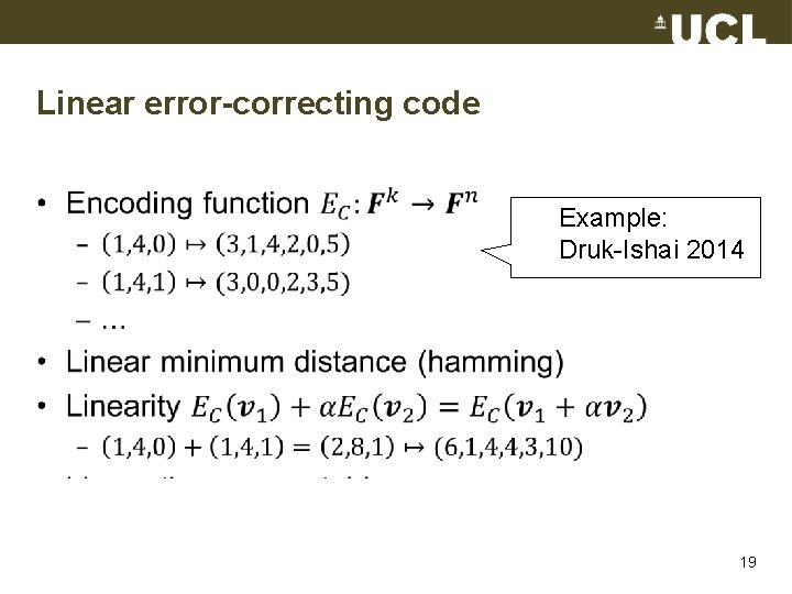 Linear error-correcting code • Example: Druk-Ishai 2014 19 