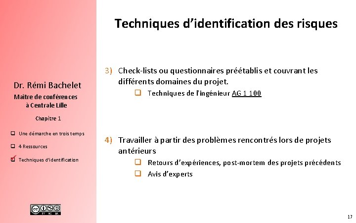Techniques d’identification des risques Dr. Rémi Bachelet Maître de conférences à Centrale Lille 3)