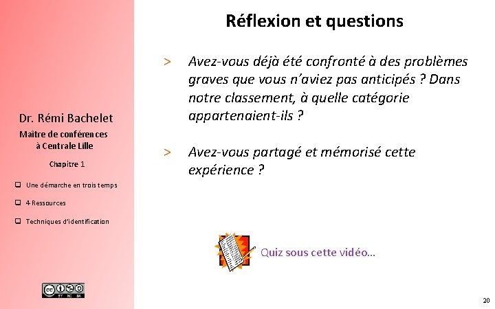 Réflexion et questions > Avez-vous déjà été confronté à des problèmes graves que vous