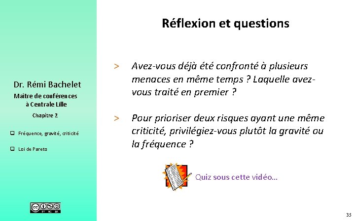 Réflexion et questions > Avez-vous déjà été confronté à plusieurs menaces en même temps