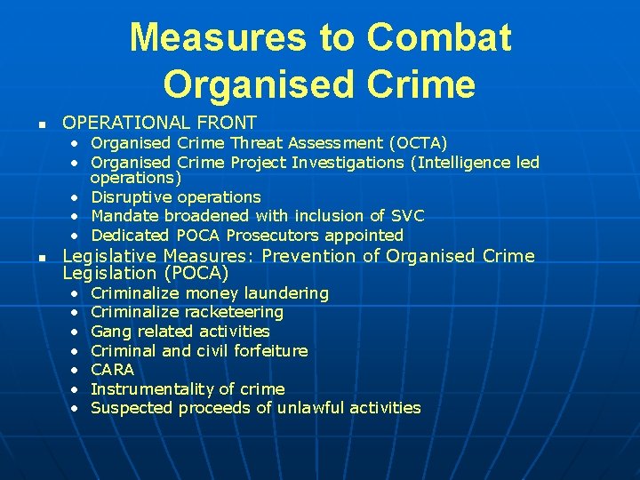 Measures to Combat Organised Crime n OPERATIONAL FRONT • Organised Crime Threat Assessment (OCTA)