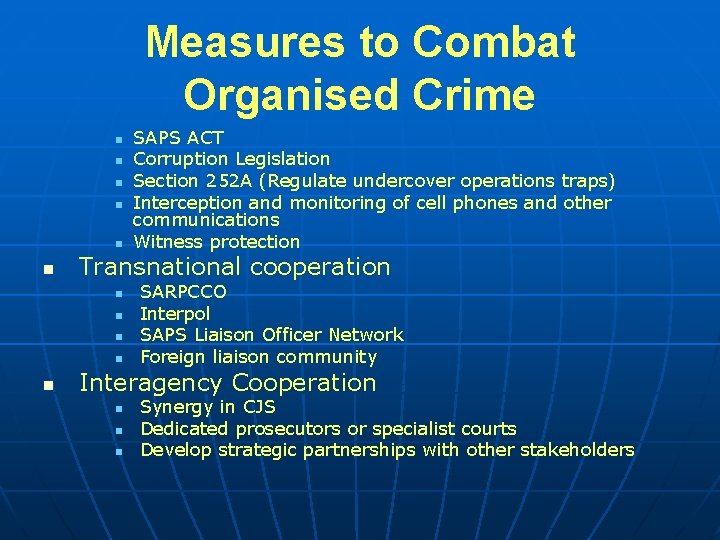 Measures to Combat Organised Crime n n n Transnational cooperation n n SAPS ACT