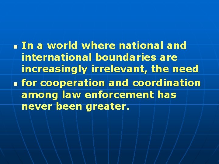 n n In a world where national and international boundaries are increasingly irrelevant, the