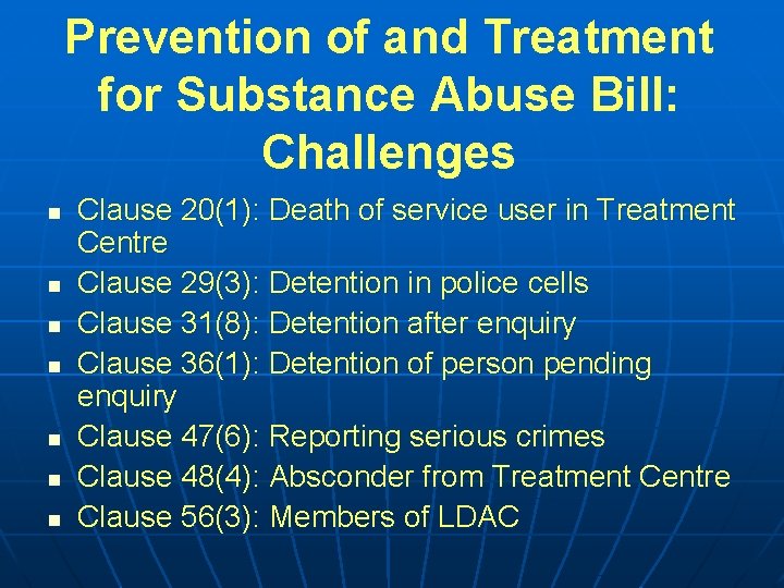 Prevention of and Treatment for Substance Abuse Bill: Challenges n n n n Clause