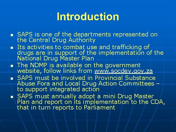 Introduction n n SAPS is one of the departments represented on the Central Drug