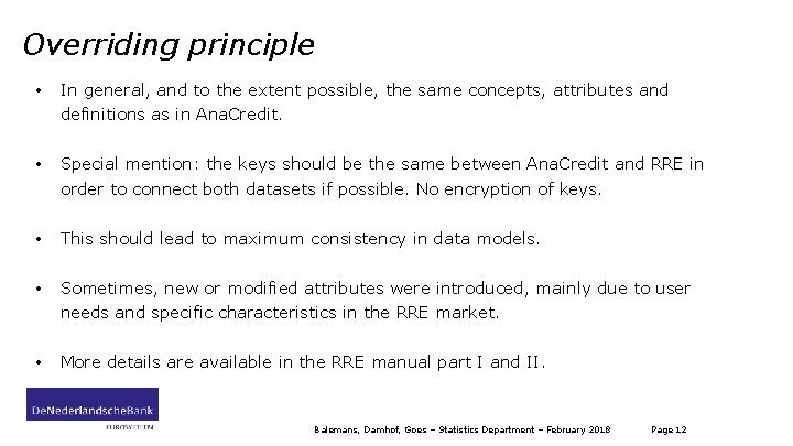Overriding principle • In general, and to the extent possible, the same concepts, attributes
